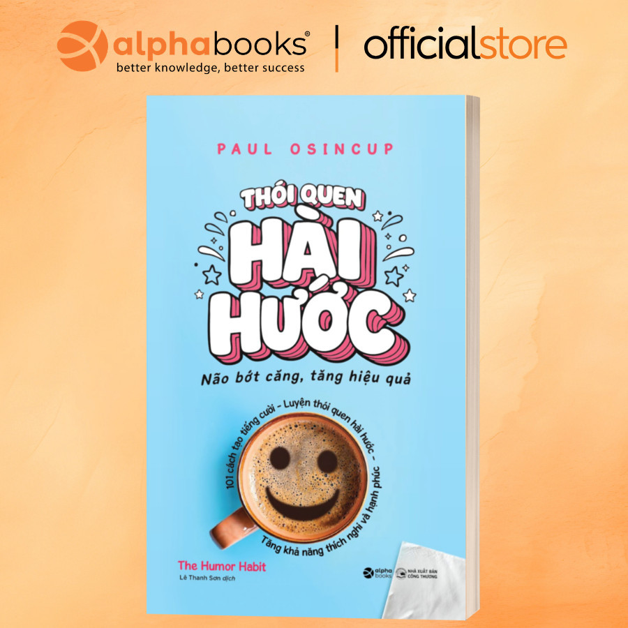 Sách - THÓI QUEN HÀI HƯỚC - Não bớt căng, tăng hiệu quả - Paul Osincup (Alpha Books)