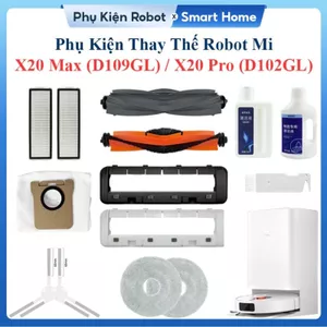 Phụ Kiện Robot Mi Vacuum X20 Max Model D109GL, X20 Pro Model D102GL/ Chổi Lăn, Chổi Cạnh, Bộ Lọc, Giẻ Lau, Túi Bụi/