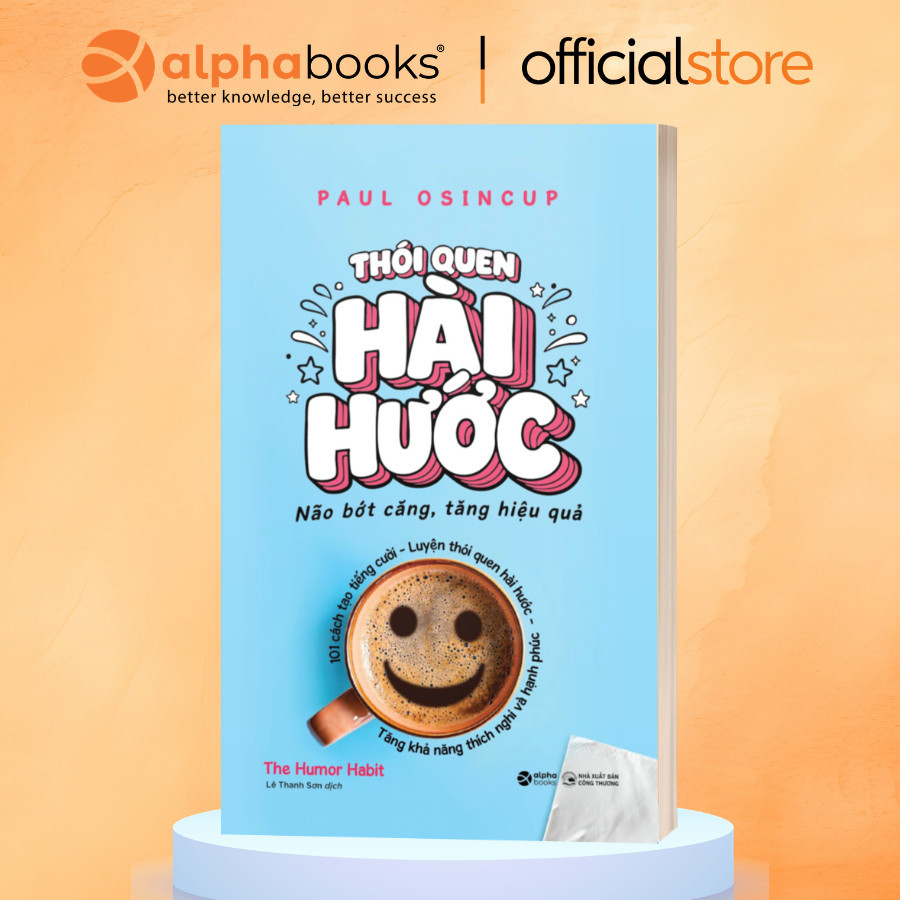 Sách - THÓI QUEN HÀI HƯỚC - Não bớt căng, tăng hiệu quả - Paul Osincup (Alpha Books)