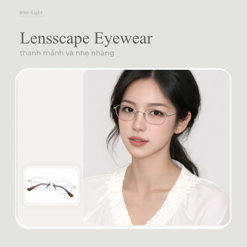 Kính không độ chống ánh sáng xanh LENSSCAPE – gọng Titan chỉ nặng 8,4g (chưa tính tròng), không ốc vít, unisex