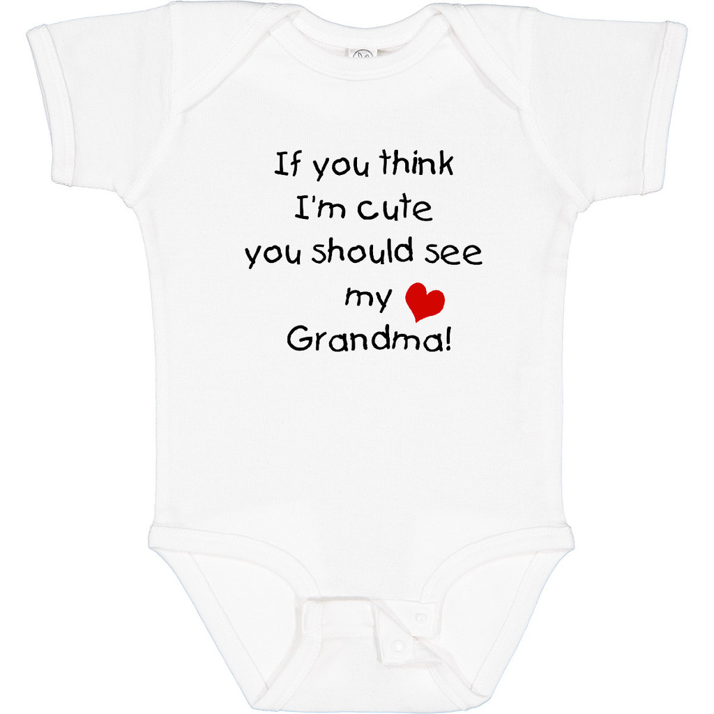 Inktastic If You Think I 'm Cute You Should See My Grandma Baby Body Infant BP2A