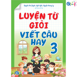 Sách - Luyện Từ Giỏi - Viết Câu Hay - Lớp 3 (1 Cuốn)