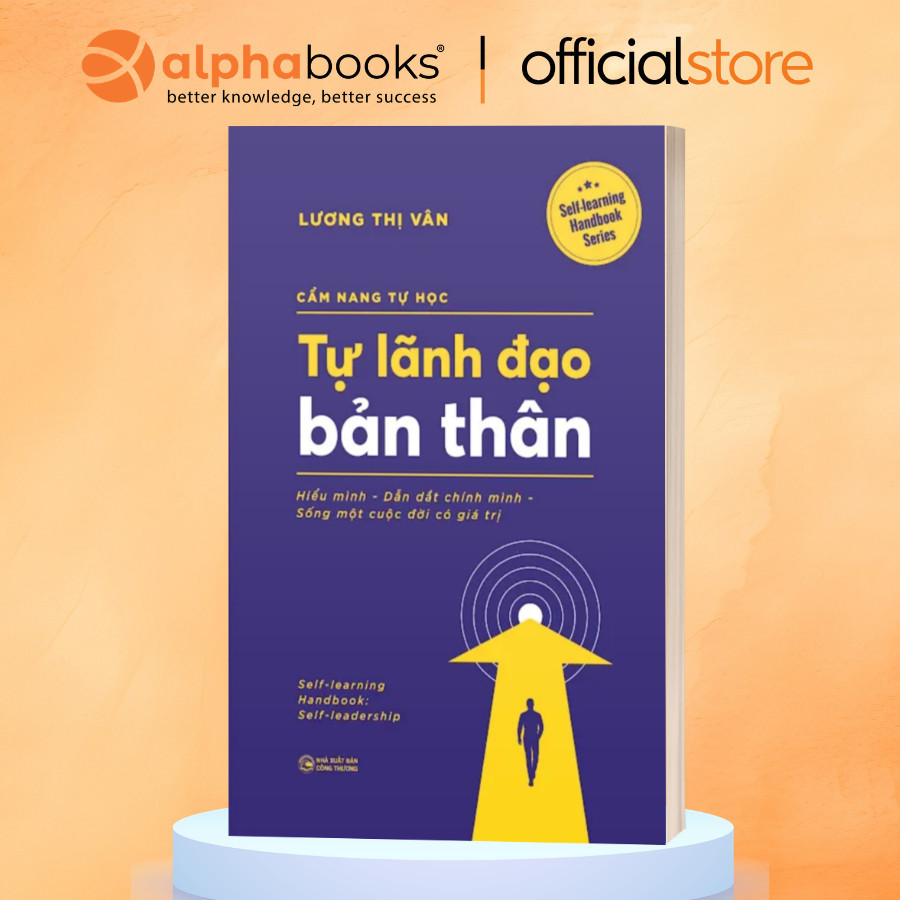 Sách - CẨM NANG TỰ HỌC - TỰ LÃNH ĐẠO BẢN THÂN: Hiểu mình - Dẫn dắt chính mình - Lương Thị Vân (SDV)