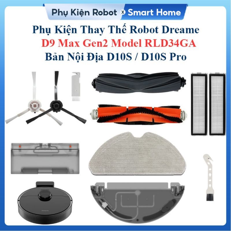Phụ Kiện Thay Thế Robot Dreame D9 Max Gen2 Model RLD34GA, D10S/ D10S Pro Bản Nội Địa/ Chổi lăn, chổi cạnh, bộ lọc, Khăn/