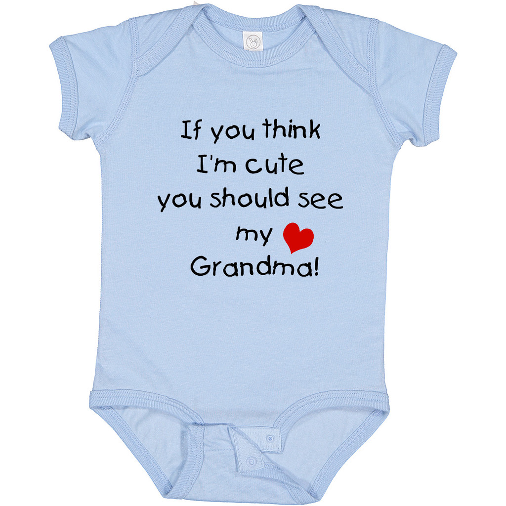 Inktastic If You Think I 'm Cute You Should See My Grandma Baby Body Infant BP2A