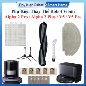 Phụ Kiện Thay Thế Robot Viomi Alpha 2 Pro / Alpha 2 Plus / V5 Pro / V5, Chổi Lăn, Chổi Cạnh, Bộ Lọc, Khăn Lau, Túi Bụi