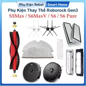 Phụ kiện Thay Thế Robot Roborock Gen3, Roborock S5 Max, S6 MaxV, S6, S6 Pure. Chổi lăn, chổi cạnh, khăn lau, bộ lọc hepa