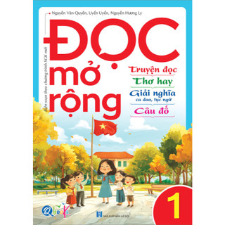 Sách - Đọc mở rộng, Truyện đọc, Thơ hay, Giải nghĩa ca dao, tục ngữ, Câu đố Lớp 1 Đến 5