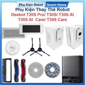 Phụ Kiện Thay Thế Robot Deebot T30S Pro/ T30S/ T30S AI/ T30S Care & T30S AI Care, Chổi Cạnh, Bộ Lọc, Túi Bụi & Giẻ Lau