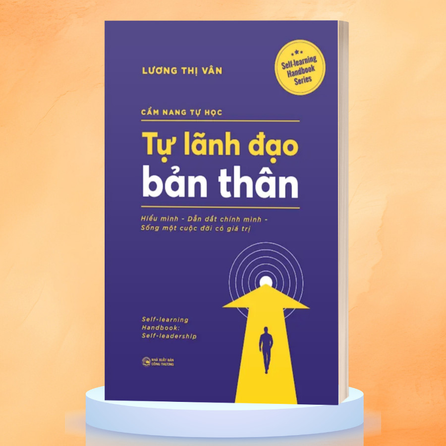 Sách - CẨM NANG TỰ HỌC - TỰ LÃNH ĐẠO BẢN THÂN: Hiểu mình - Dẫn dắt chính mình - Lương Thị Vân (SDV)