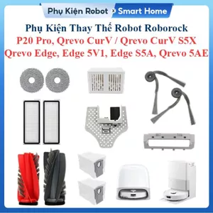 Phụ Kiện Thay Thế Robot Roborock P20 Pro, Qrevo CurV, Qrevo CurV S5X, Qrevo Edge / Edge 5V1 / Edge S5A, Qrevo 5AE///