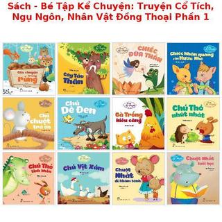 Sách - Bé Tập Kể Chuyện: Truyện Cổ Tích, Ngụ Ngôn, Nhân Vật Đồng Thoại Phần 1