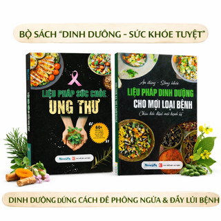 Sách- 2 Cuốn: Liệu Pháp Sức Khỏe Ung Thư +  Liệu pháp dinh dưỡng cho mọi loại bệnh - Thực phẩm đúng cách hôm nay