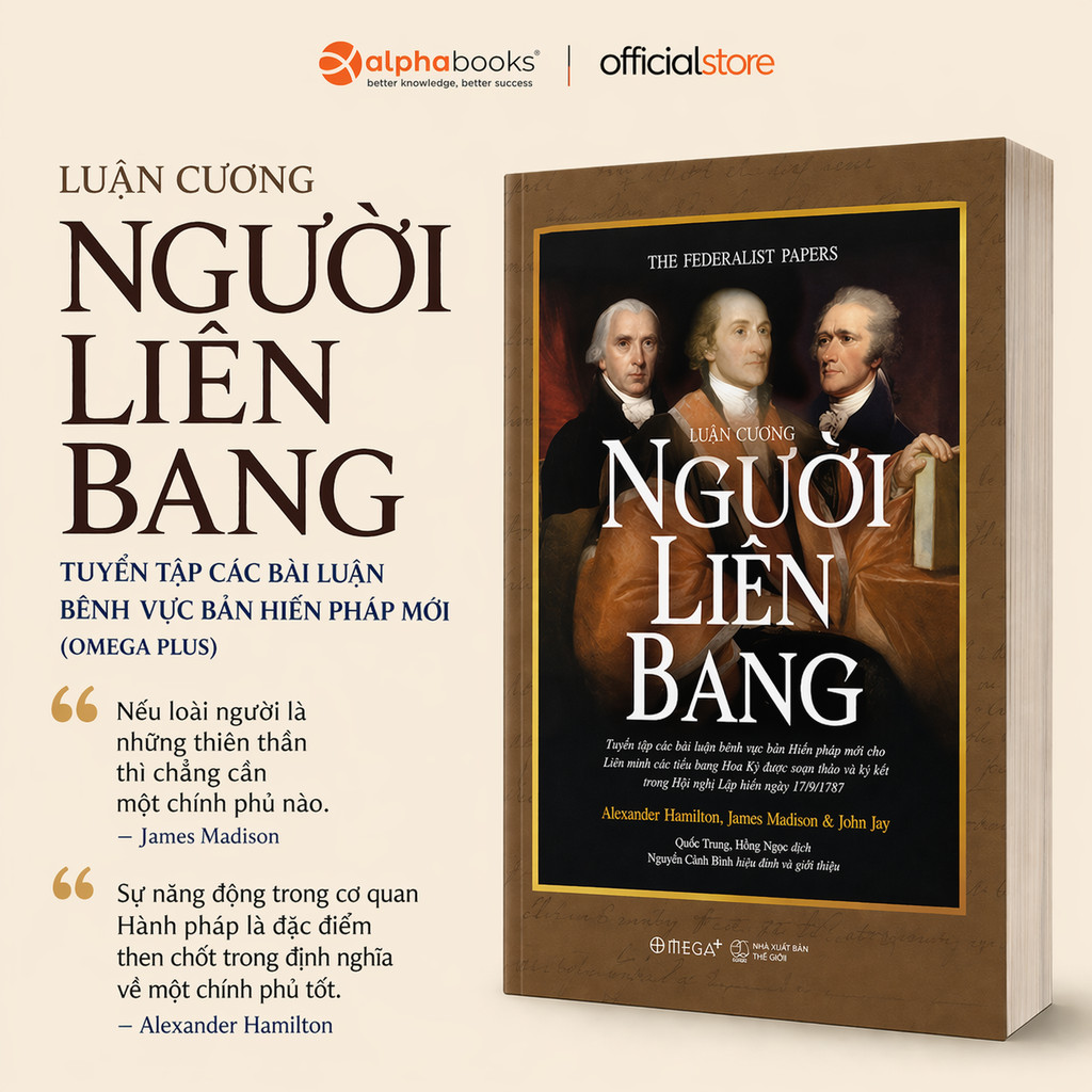 Sách - Luận Cương Người Liên Bang - Tuyển Tập Các Bài Luận Bênh Vực Bản Hiến Pháp Mới (Omega Plus)