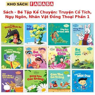 Sách - Bé Tập Kể Chuyện: Truyện Cổ Tích, Ngụ Ngôn, Nhân Vật Đồng Thoại Phần 1