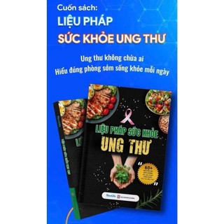 Sách- Liệu Pháp Sức Khỏe Ung Thư+ Liệu Pháp Dinh Dưỡng Cho Mọi Loại Bệnh