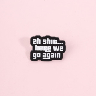 ‘ Ah Shit Here We Go Again ’ Men Pin Vui GTA Trích Dẫn Cài Áo Ba Lô Đơn Giản Đen Trắng Huy Hiệu Phụ Kiện Quà Tặng Cho Bạn Bè