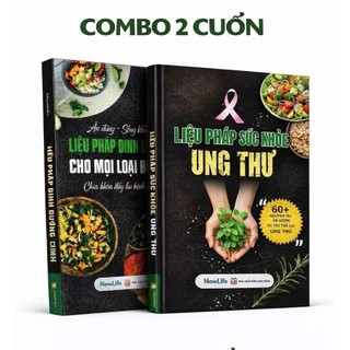 Sách- Liệu Pháp Sức Khỏe Ung Thư+ Liệu Pháp Dinh Dưỡng Cho Mọi Loại Bệnh