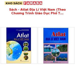 Sách - Atlat Địa Lí Việt Nam (Theo Chương Trình Giáo Dục Phổ Thông 2018, Chỉnh Sửa Năm 2025) (Trọn Bộ)