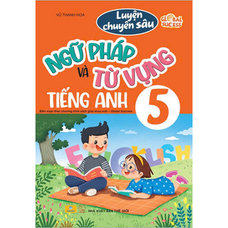 Sách - Luyện Chuyên Sâu Ngữ Pháp Và Từ Vựng Tiếng Anh 5 Global Success - ndbooks