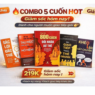 Sách - Dạy bạn 800 cách đối nhân xử thế + Thu phục lòng người + Khéo léo + Biến giao tiếp + Sắc lời đắc thế