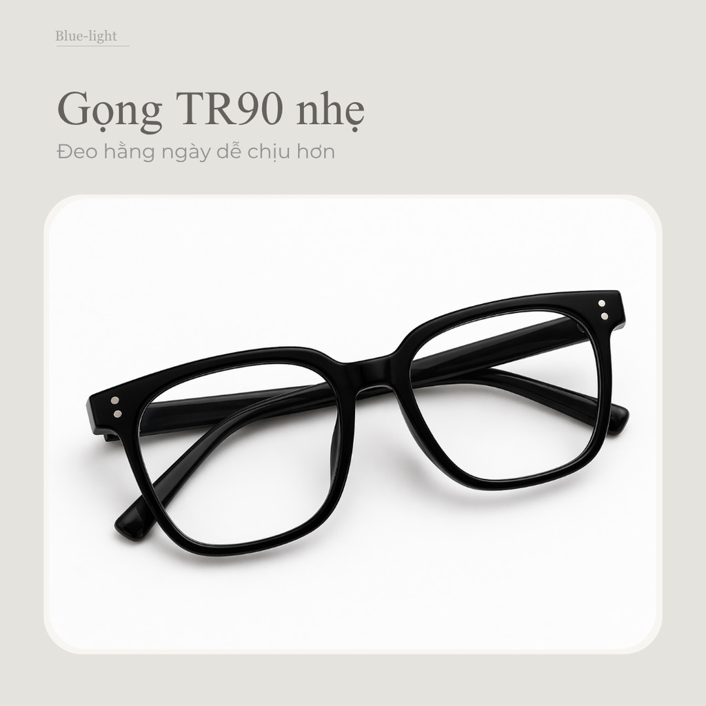 Kính chống ánh sáng xanh dáng vuông bản lớn gọng TR90 – không độ, đeo hằng ngày, unisex