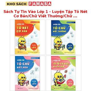 Sách Tự Tin Vào Lớp 1 - Luyện Tập Tô Nét Cơ Bản/Chữ Viết Thường/Chữ Viết Hoa/Số Cơ Bản Và Tập Đếm