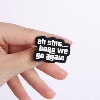 ‘ Ah Shit Here We Go Again ’ Men Pin Vui GTA Trích Dẫn Cài Áo Ba Lô Đơn Giản Đen Trắng Huy Hiệu Phụ Kiện Quà Tặng Cho Bạn Bè