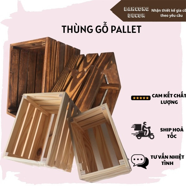 Thùng gỗ thông đa năng tiện dụng đóng theo dạng thùng pallet thùng dùng để trang trí, để đồ phù hợp cho homestay