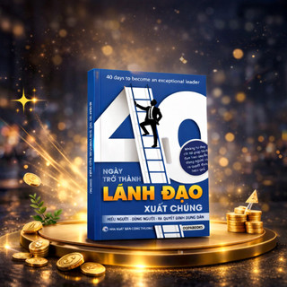 SÁCH - 40 Ngày Trở Thành Nhà Lãnh Đạo Xuất Chúng + Quyền Lực Lãnh Đạo ( Có lẻ từng cuốn )