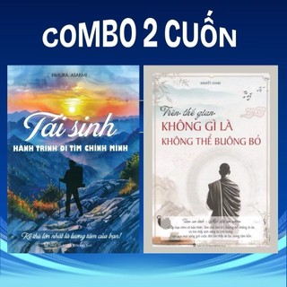 Sách - Combo 2 Cuốn Tái Sinh Hành Trình Tìm Lại Chính Mình + Trên Thế Gian Không Gì Là Không Thể Buông Bỏ
