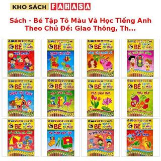 Sách - Bé Tập Tô Màu Và Học Tiếng Anh Theo Chủ Đề: Giao Thông, Thời Tiết, Chim, Hoa, Động Vật, Nghề Nghiệp, Trái Cây