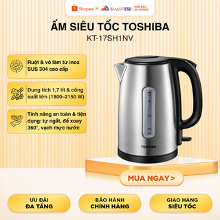 Ấm siêu tốc Toshiba KT-17SH1NV - Dung tích 1.7L - Thép không gỉ SUS 304 - Bảo hành 12 tháng