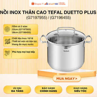 Nồi inox thân cao Tefal Duetto Plus 2 size 22/28cm - Tương thích với mọi loại bếp