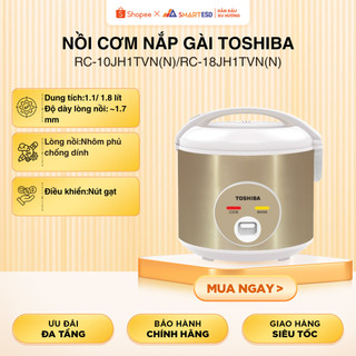 Nồi cơm nắp gài Toshiba 1L /1.8L RC-10JH1TVN(N)/RC-18JH1TVN(N) - Hàng chính hãng - Bảo hành 12 tháng