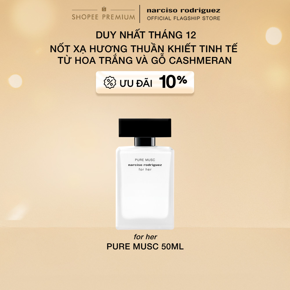 [THÁNG 12 | ƯU ĐÃI ĐẾN 21%] Nước Hoa nữ Narciso Rodriguez Pure Musc For Her Eau De Parfum 50ml