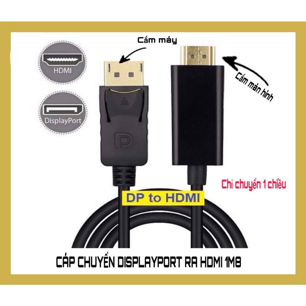Dây cáp chuyển DisplayPort (DP) sang HDMI 1080P Full HD dài 1,8m. Chất ...