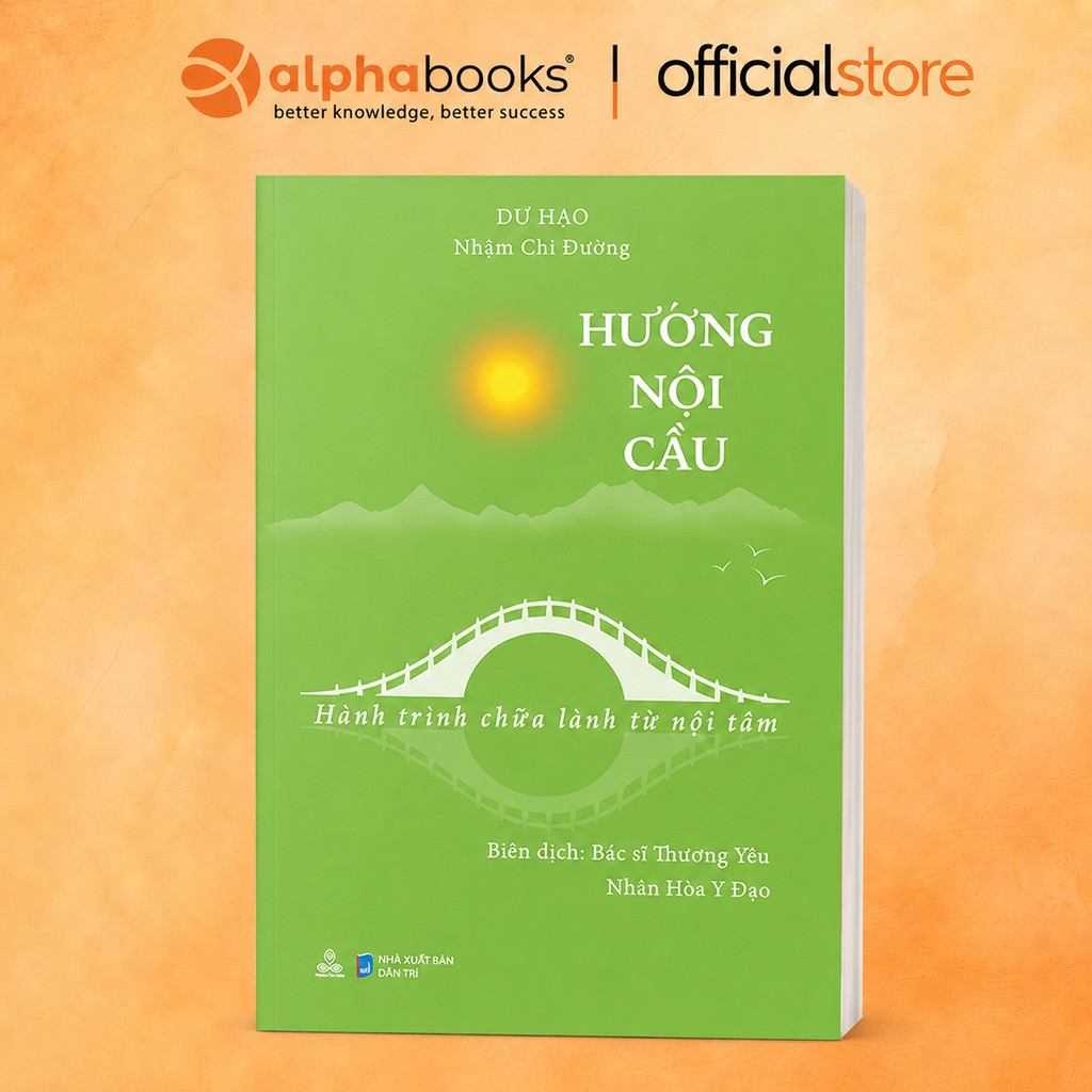 Sách - Hướng Nội Cầu - Hành Trình Chữa Lành Từ Nội Tâm - Dư Hạo (Thiện Tri Thức)