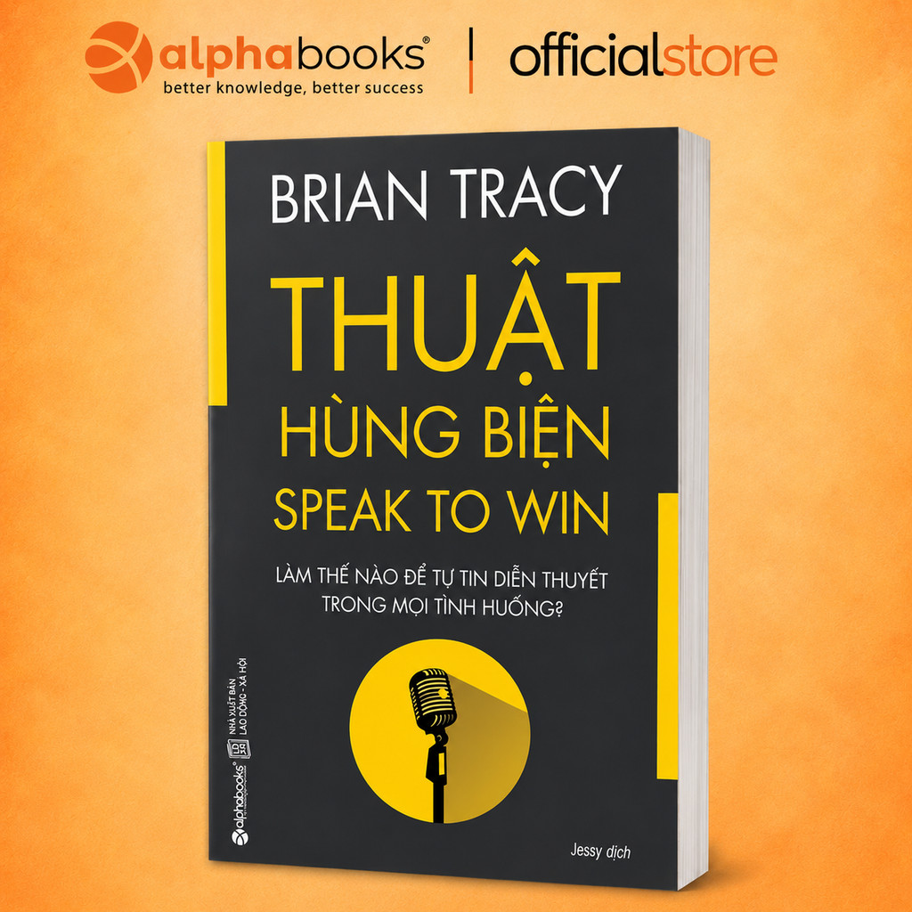 Sách - Thuật Hùng Biện - Cách để tự tin diễn thuyết trong mọi tình huống - Brian Tracy (Alpha Books)