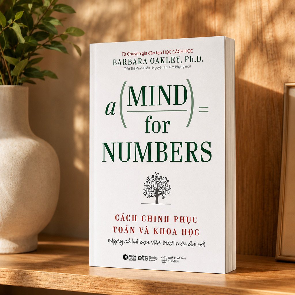 Sách - A Mind For Numbers - Cách Chinh Phục Toán Và Khoa Học - Barbara Oakley (ETS)