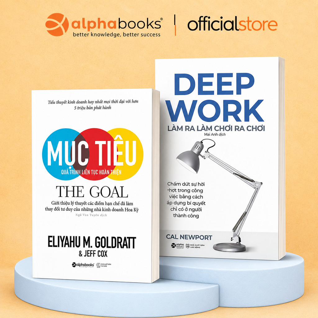 Sách - Lẻ/Combo: The Goal - Mục Tiêu  + Deep Work - Làm Ra Làm Chơi Ra Chơi (Alpha Books)