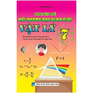 Sách - Chuyên Đề Bồi Dưỡng Học Sinh Giỏi Vật Lý Lớp 7