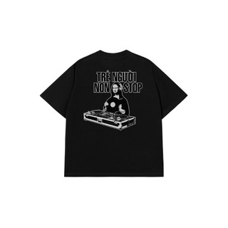 Áo Thun TRẺ NGƯỜI NON STOP Cotton 100% BOXY Nam Nữ