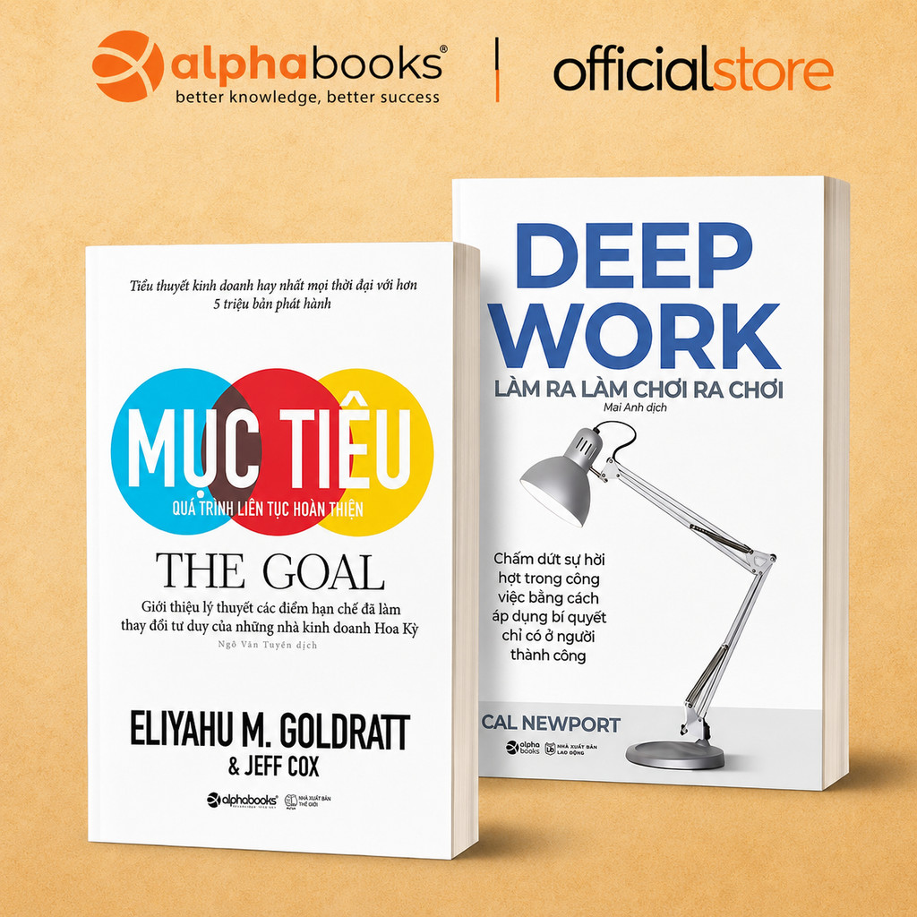 Sách - Lẻ/Combo: The Goal - Mục Tiêu  + Deep Work - Làm Ra Làm Chơi Ra Chơi (Alpha Books)