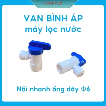 Van Bình Áp Máy Lọc Nước RO, Khóa Bình Áp Cho Mọi Loại Bình Áp, nối nhanh ống dây 6mm