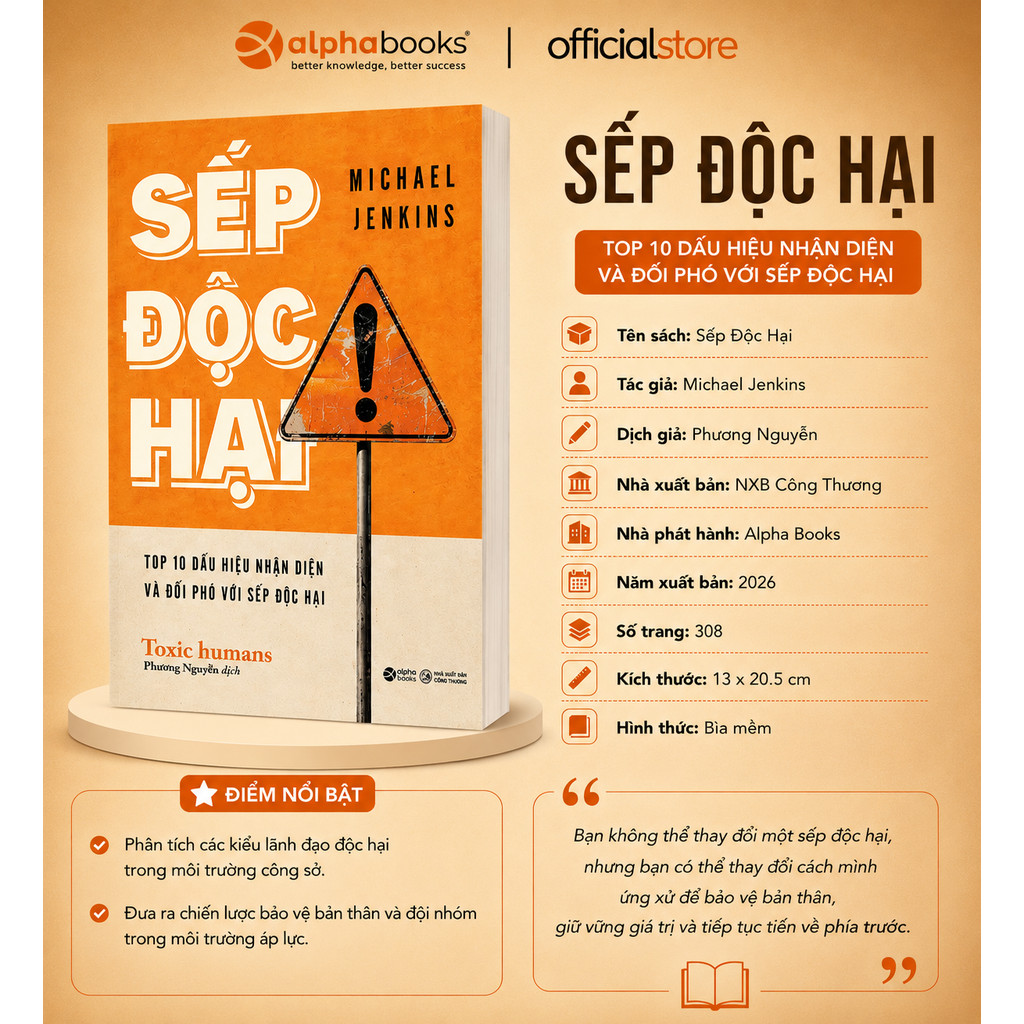 Sách - Sếp Độc Hại: Top 10 Dấu Hiệu Nhận Diện Và Đối Phó Với Sếp Độc Hại (Alpha Books)