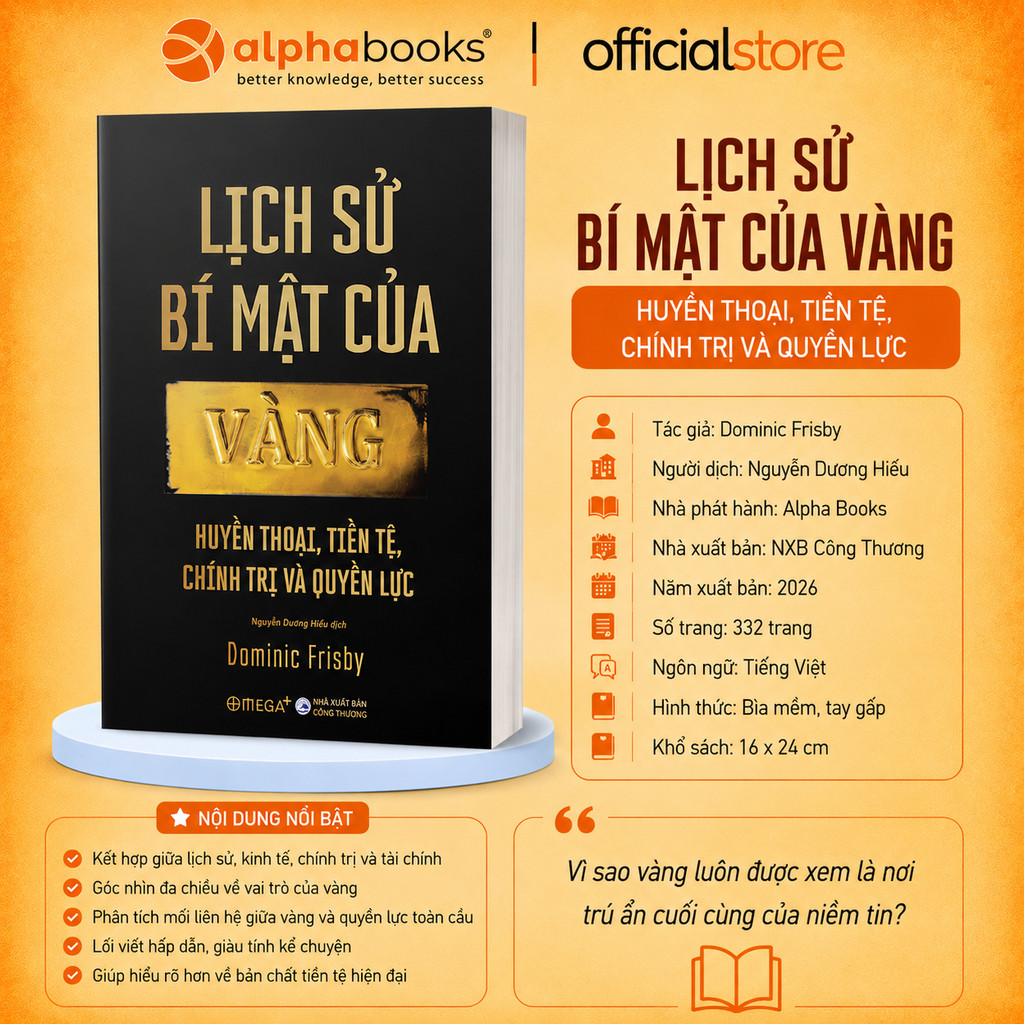Sách - Lịch Sử Bí Mật Của Vàng: Huyền thoại, Tiền tệ, Chính trị và Quyền lực (Omega Plus)