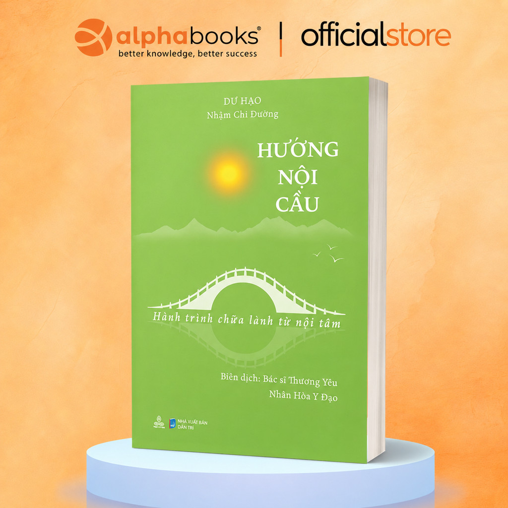 Sách - Hướng Nội Cầu - Hành Trình Chữa Lành Từ Nội Tâm - Dư Hạo (Thiện Tri Thức)