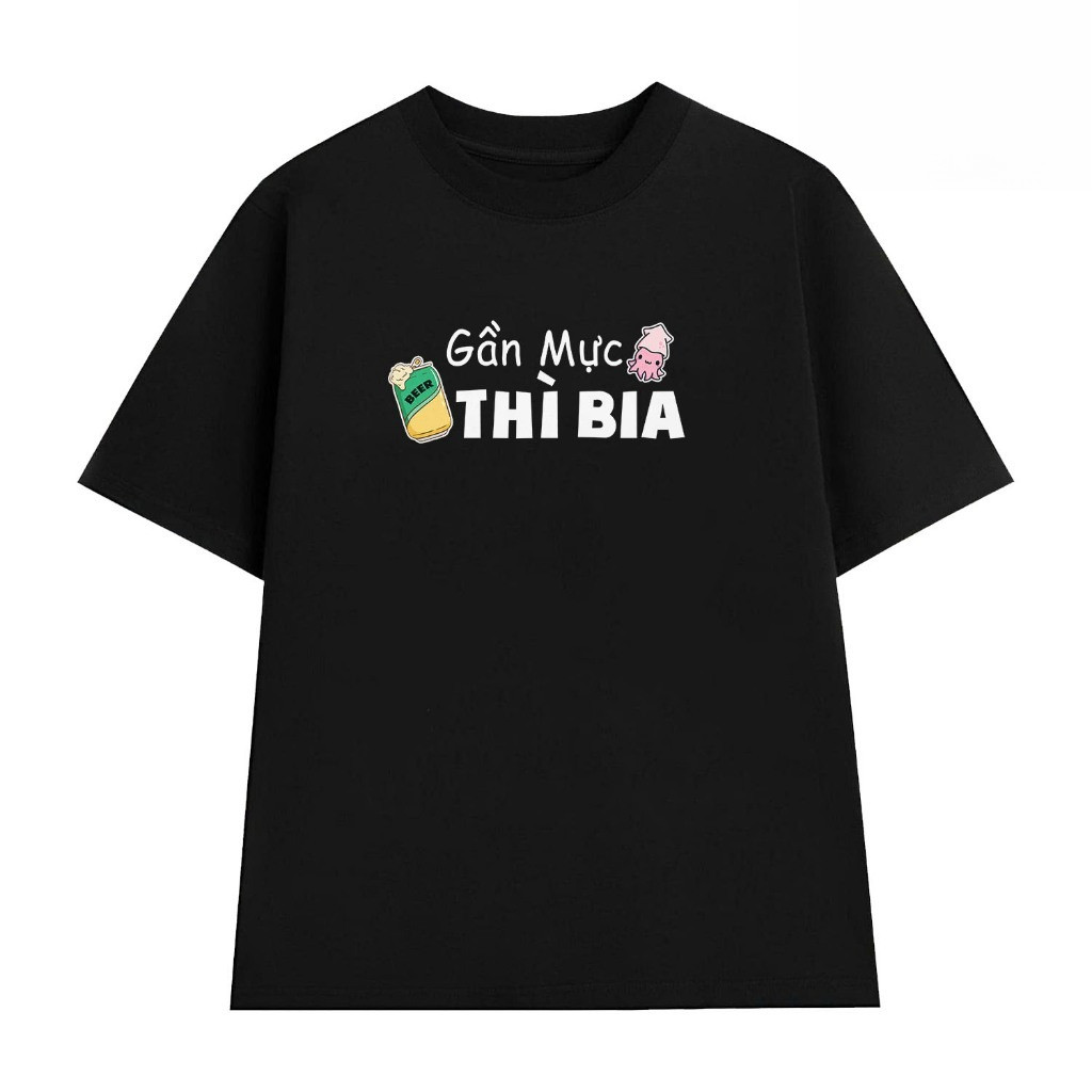 （Giao hàng 24h）Angela  Áo Thun Hài Hước Gần Mực Thì Bia, Câu Nói Text  Ăn Nhâu Hài Meme Đọc Đáo, Form Rộng Nam Nữ Cotton