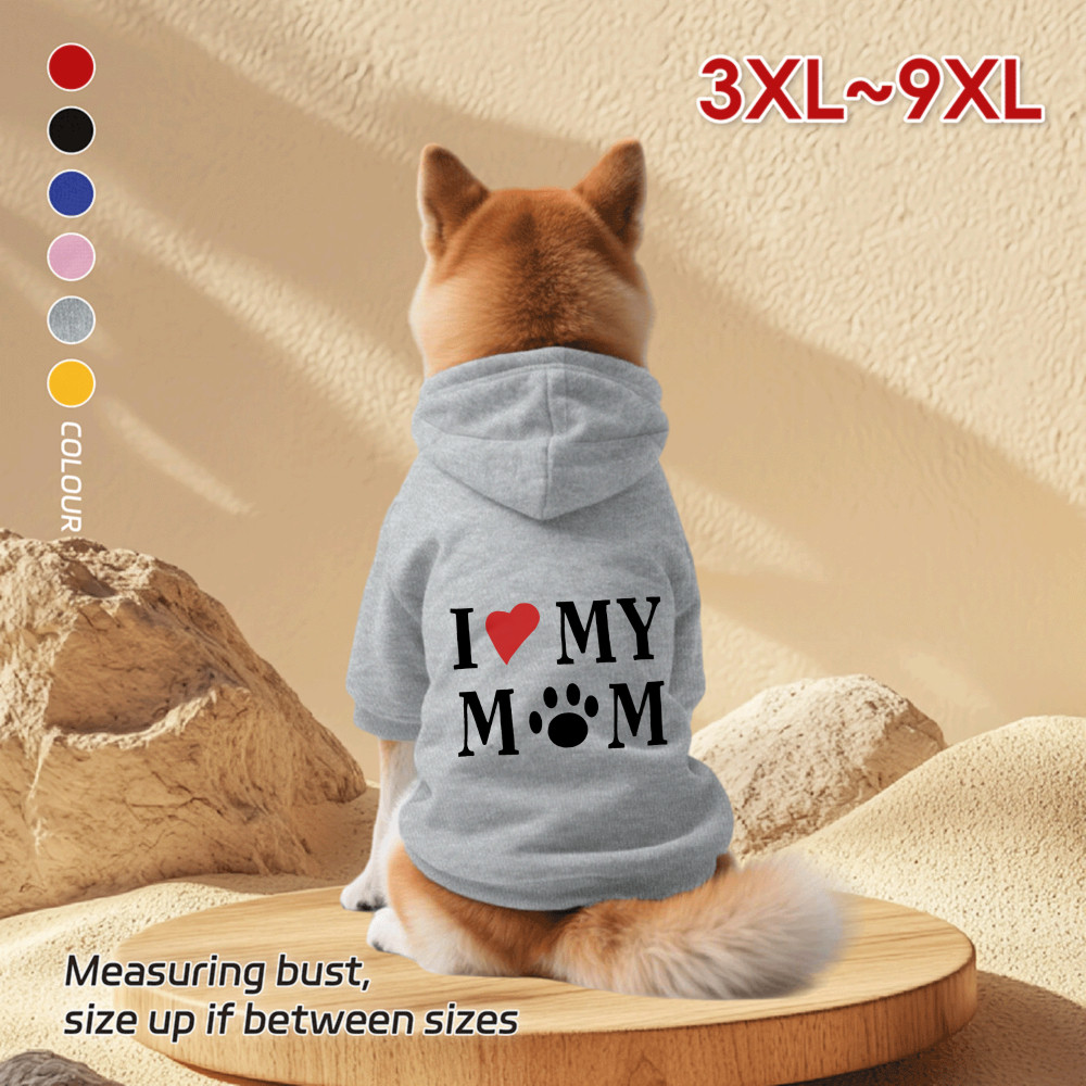 Áo Hoodie cho chó lớn 3XL-9XL, I Love Mom Prints, kiểu áo chui đầu, Có 6 màu, Vải mềm, Thoải mái, thoáng khí, ấm áp, có thể giặt được, Thích hợp cho tất cả các giống chó lớn